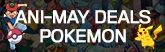 165x52 Ani-May Pokemon Deals