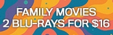 165x52 Family & Kids Movies - 2 for $16 BD