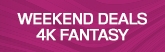 165x52 Weekend Fantasy 4K Deals