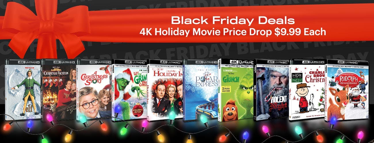 Black Friday - 4K Holiday Movie Price Drop: $9.99 Each