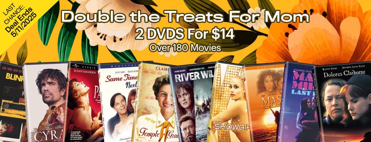 Mother's Day Deals - 2 DVDs for $14