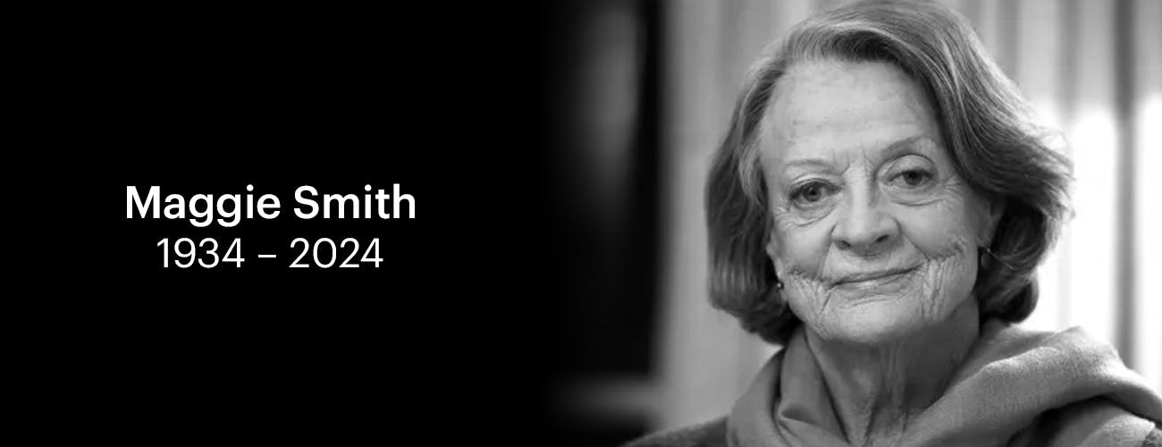 Maggie Smith 1934 - 2024