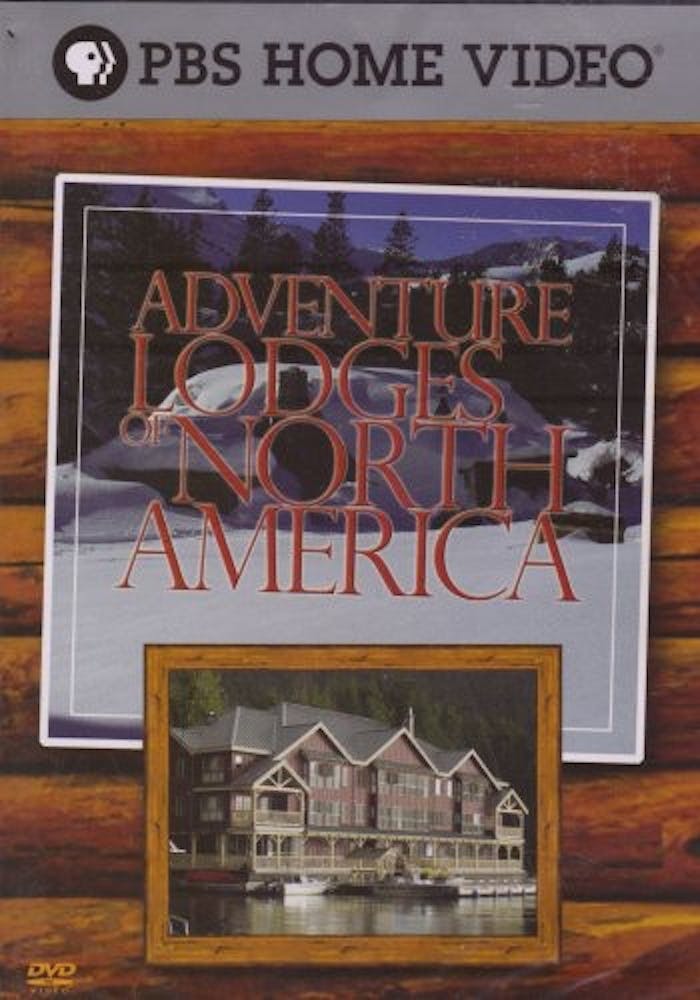 ADVENTURE LODGES OF NORTH AMERICA [DVD]