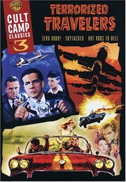 Cult Camp Classics 3: Terrorized Travelers (Hot Rods to Hell / Skyjacked / Zero Hour!) [DVD]