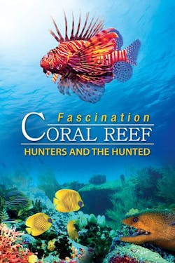 Fascination Coral Reef: Hunters & The Hunted [Digital Code - HD]