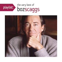 Playlist: The Very Best of Boz Scaggs - Boz Scaggs [CD]